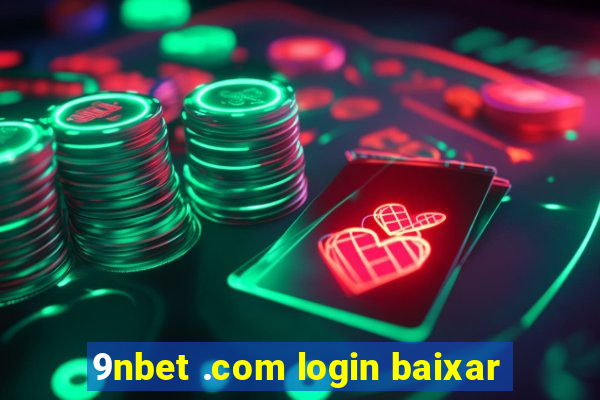 9nbet .com login baixar